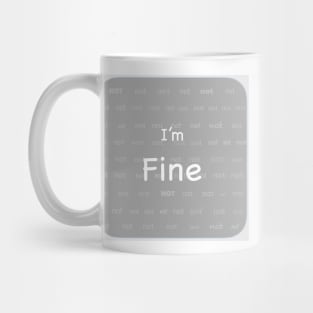 I'm (not) Fine Mug